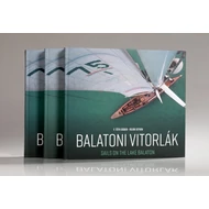 F. Tóth Gábor - Ruják István - Balatoni vitorlák  