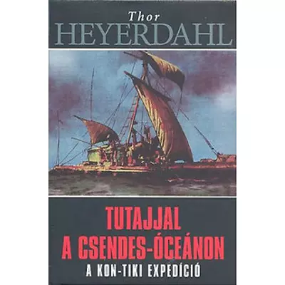 Thor Heyerdahl - Tutajjal a Csendes-óceánon