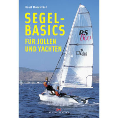 Basil Mosenthal - Segelbasics für Jollen und Yachten