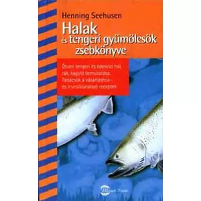 Henning Seehusen - Halak és tengeri gyümölcsök zsebkönyve