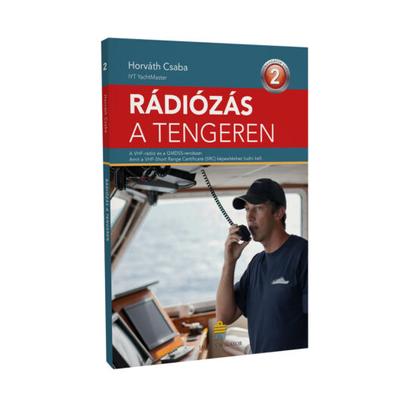 Horváth Csaba - Rádiózás a tengeren - Jachtnavigátor sorozat 2.   